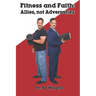Fitness and Faith: Allies, Not Adversaries