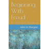 Beginning With Freud: The Classical Schools of Psychotherapy