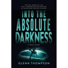 Into The Absolute Darkness: The Epic Drama of the First Underwater Exploration of Blanchard Springs Caverns. A True Story.