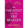 The Gauntlet and the Fist Beneath