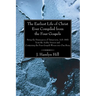 The Earliest Life of Christ Ever Compiled from the Four Gospels