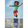 Come My Children