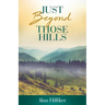 Just Beyond Those Hills