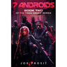 7 Androids: Book Two of the "From Order" Series