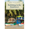 Batfishing in the Rainforest: Strange Tales of Travel and Fishing
