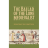 The Ballad of the Lone Medievalist