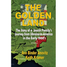 The Golden Land: The Story of a Jewish Family's Journey from Ukraine to America in the Early 1900's