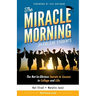 The Miracle Morning for College Students: The Not-So-Obvious Secrets to Success in College and Life