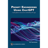 Prompt Engineering Using ChatGPT: Crafting Effective Interactions and Building Gpt Apps