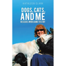 Dogs, Cats, and Me