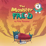The Monster Friend: Help Children and Parents Overcome their Fears. (Bedtimes Story Fiction Children's Picture Book Book 4): Face your fears and make