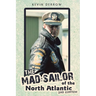 The Mad Sailor of the North Atlantic 2nd Edition