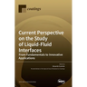 Current Perspective on the Study of Liquid-Fluid Interfaces: From Fundamentals to Innovative Applications