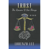 T.R.U.S.T The Reason U See Things: He can Be.