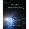 Saturn: Redrawing the Outlines of Our Lives