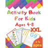 Activity Book For Kids Ages 4-8 XXL: I learn alphabet, numbers, shapes, lines, mathematics, coloring, mazes ... - Very complete educational book - vac