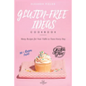 Gluten-Free Ideas: Many Recipes for Your Table to Taste Every Day