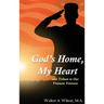 God's Home, My Heart: And Tribute to Our Vietnam Veterans