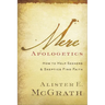 Mere Apologetics: How to Help Seekers and Skeptics Find Faith