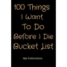 100 Things I Want To Do Before I Die Bucket List