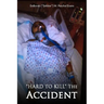 Hard to Kill: The Accident