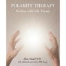Polarity Therapy - Healing with Life Energy
