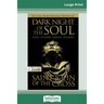 Dark Night of the Soul (16pt Large Print Edition)