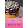 Having My Cake: The Mastery of Mindful Eating