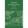 Scots in Southern Europe, 1600-1900. Second Edition: Spain, Portugal, Italy, Madeira, and the Islands of the Mediterranean and Atlantic
