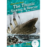 Titanic Sinking & Rescue