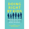 Doing Right by Kids: Leveraging Social Capital and Innovation to Increase Opportunity