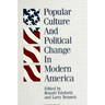 Popular Culture and Political Change in Modern America