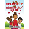 I Am Fearfully & Wonderfully Made