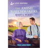 The Amish Matchmakers: An Uplifting Inspirational Romance