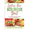 Lectin-Free Acid Reflux Diet: The Proven Diet For Heartburn, Indigestion and Bariatric Patients Following Weight Loss Surgery: With Kent McCabe, Emma