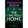 The Long Road Home: A Loblolly Small-Town Mystery