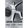 Gene Nelson - Lights! Camera! Dance! (hardback)