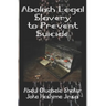 Abolish Legal Slavery to Prevent Suicide