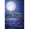 Only A Dream