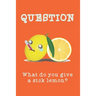 What do you give a sick lemon?: GRAPH PAPER 6"X9" - Cute Cool Funny Novelty Gift for Kids Boys Girls Teens Adults Men Women - Good for Home School Off
