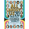 All about Us: 20 True Tales of Courage and Disability