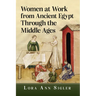 Women at Work from Ancient Egypt Through the Middle Ages