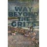Way Beyond The GRITS: A Historical Saga of the Antics of a Girl Raised in the South in the 50s, 60s and 70s