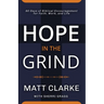 Hope In The Grind: 90 Days of Biblical Encouragement for Faith, Work and Life