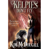 Kelpies Don't Fly