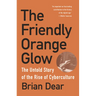 The Friendly Orange Glow: The Untold Story of the Rise of Cyberculture