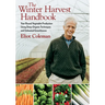 The Winter Harvest Handbook: Year Round Vegetable Production Using Deep-Organic Techniques and Unheated Greenhouses