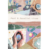 Past and Parallel Lives