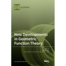 New Developments in Geometric Function Theory