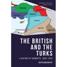 The British and the Turks: A History of Animosity, 1893-1923